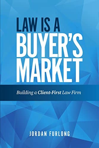 Law Is a Buyer's Market Building A Client-First Law Firm