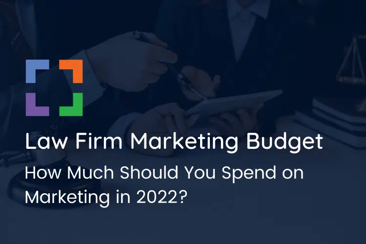 Law Firm Marketing Budget 2022