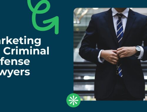 Marketing for Criminal Defense Lawyers: 13 Steps to More Leads and Clients